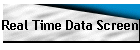 Real Time Data Screen